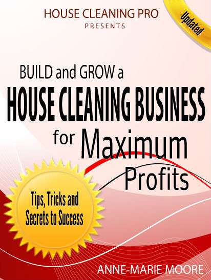 A flat, color image of the house cleaning pro book - called How to Build and Grow a House Cleaning Business for Maximum Profits